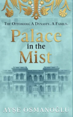 Palace in the Mist was published on 3 July 2026. (Ayse Osmanoglu)